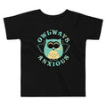 Owlways Anxious Kid's Toddler Tee Hoodie, Sweatshirt | PureTeeCo.com