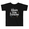 Ideas Live Forever Kid's Toddler Tee Hoodie, Sweatshirt | PureTeeCo.com