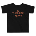 The Heck I Won't Kid's Toddler Tee Hoodie, Sweatshirt | PureTeeCo.com (Image 1)