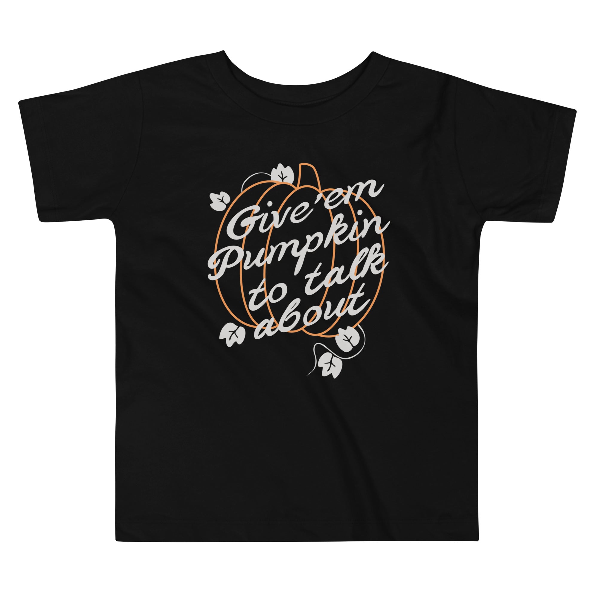 Give 'em Pumpkin To Talk About Kid's Toddler Tee Hoodie, Sweatshirt | PureTeeCo.com