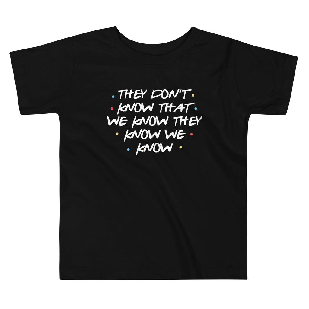They Don't Know That We Know Kid's Toddler Tee Hoodie, Sweatshirt | PureTeeCo.com (Image 1)