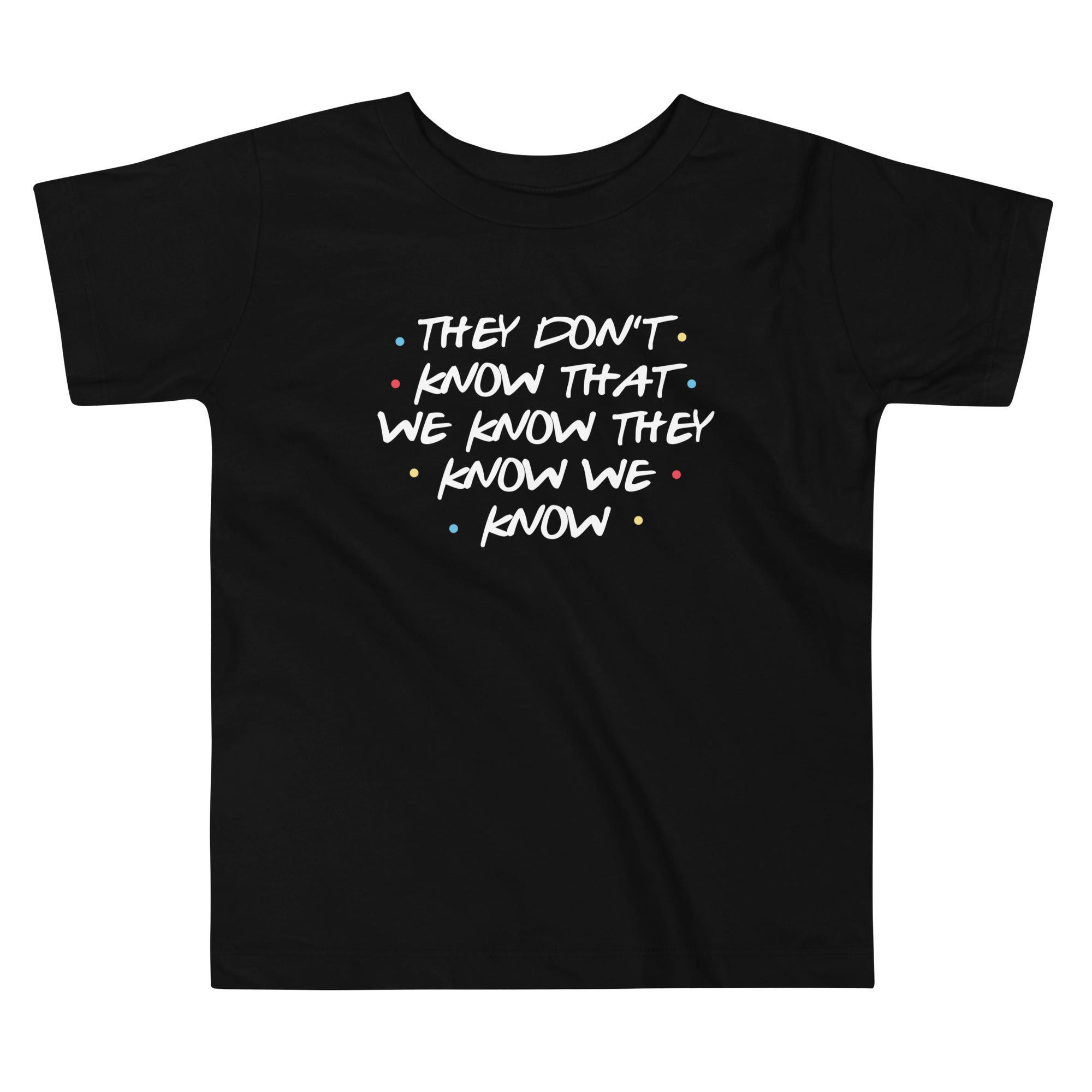 They Don't Know That We Know Kid's Toddler Tee Hoodie, Sweatshirt | PureTeeCo.com (Image 1)