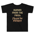 Human From The 1900's Please Be Patient Kid's Toddler Tee Hoodie, Sweatshirt | PureTeeCo.com (Image 1)