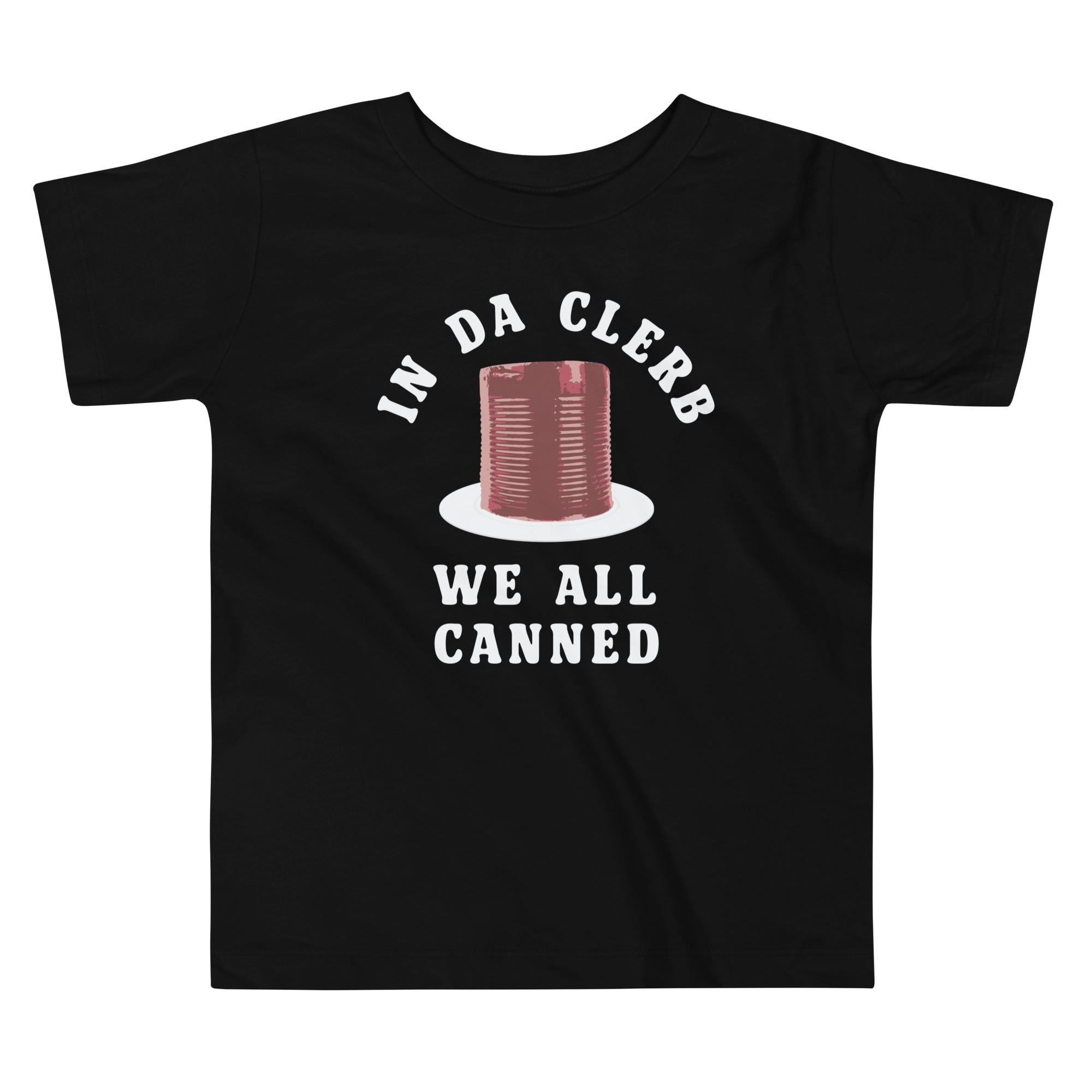 In Da Clerb We All Canned Kid's Toddler Tee Hoodie, Sweatshirt | PureTeeCo.com (Image 1)