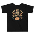 Leftovers Are For Quitters Kid's Toddler Tee Hoodie, Sweatshirt | PureTeeCo.com