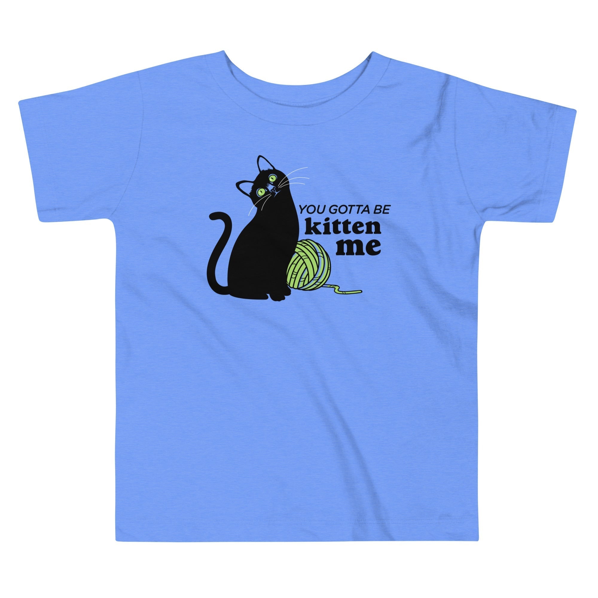 You Gotta Be Kitten Me Kid's Toddler Tee Hoodie, Sweatshirt | PureTeeCo.com (Image 1)