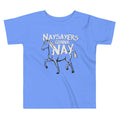 Nay Sayers Gonna Nay Kid's Toddler Tee Hoodie, Sweatshirt | PureTeeCo.com