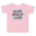 You Done Messed Up A-A-Ron Kid's Toddler Tee Hoodie, Sweatshirt | PureTeeCo.com (Image 1)
