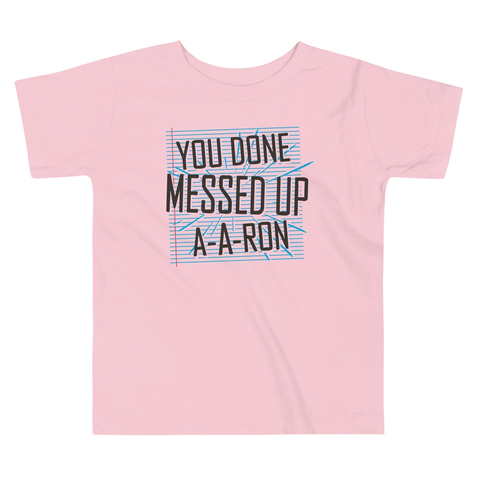 You Done Messed Up A-A-Ron Kid's Toddler Tee Hoodie, Sweatshirt | PureTeeCo.com (Image 1)