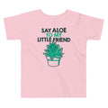 Say Aloe To My Little Friend Kid's Toddler Tee Hoodie, Sweatshirt | PureTeeCo.com (Image 1)