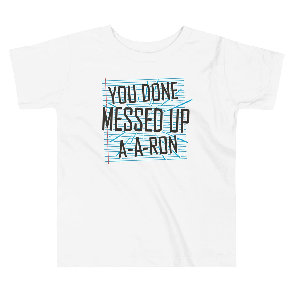 You Done Messed Up A-A-Ron Kid's Toddler Tee Hoodie, Sweatshirt | PureTeeCo.com (Image 2)