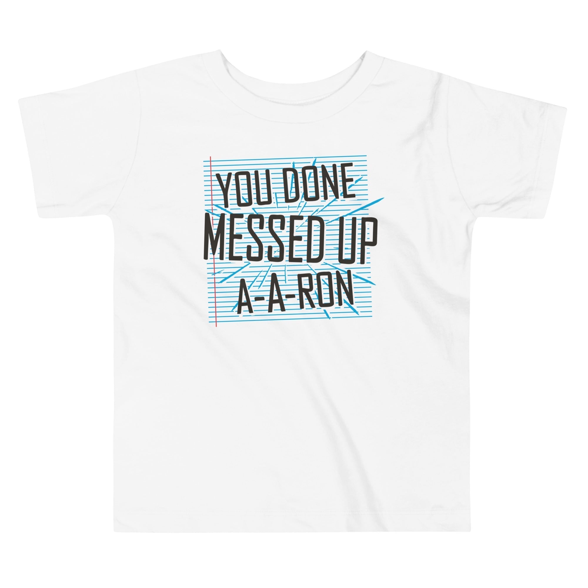 You Done Messed Up A-A-Ron Kid's Toddler Tee Hoodie, Sweatshirt | PureTeeCo.com (Image 2)