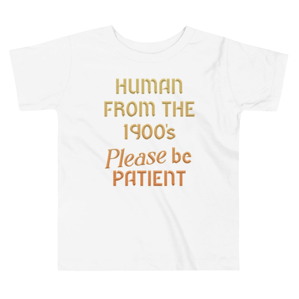 Human From The 1900's Please Be Patient Kid's Toddler Tee Hoodie, Sweatshirt | PureTeeCo.com (Image 2)