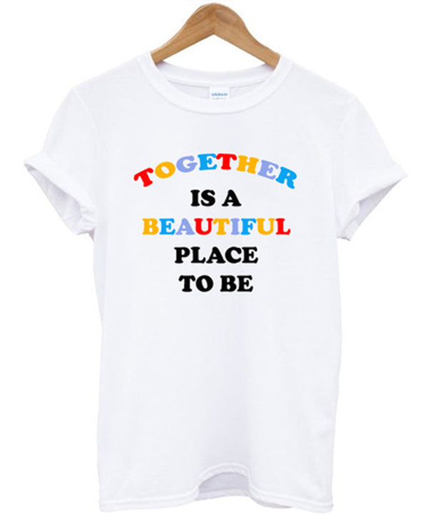 together is a beautiful place to be t-shirt Hoodie, Sweatshirt | PureTeeCo.com