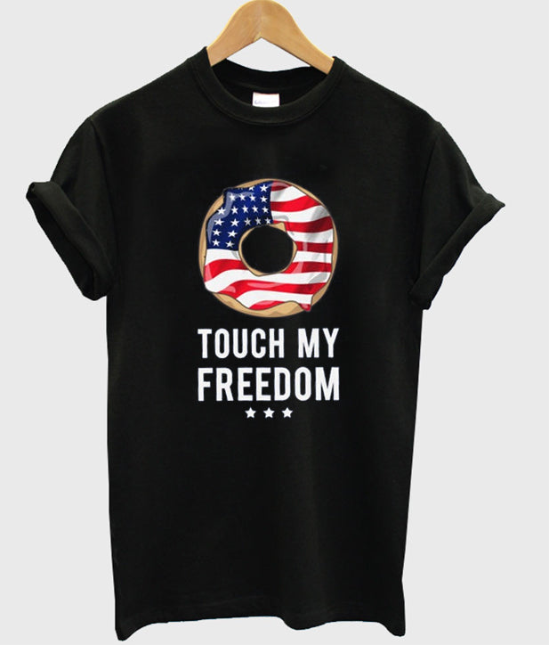 touch my freedom t-shirt Hoodie, Sweatshirt | PureTeeCo.com