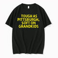 Tough As Pittsburgh Soft On Grandkids 0 Tshirts Sweater