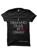 I Demand A Trial By Combat Black T-Shirt Hoodie, Sweatshirt | PureTeeCo.com