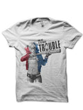 Trouble White Tee Hoodie, Sweatshirt | PureTeeCo.com