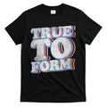True To Form Retro Beto T-Shirt Hoodie, Sweatshirt | PureTeeCo.com
