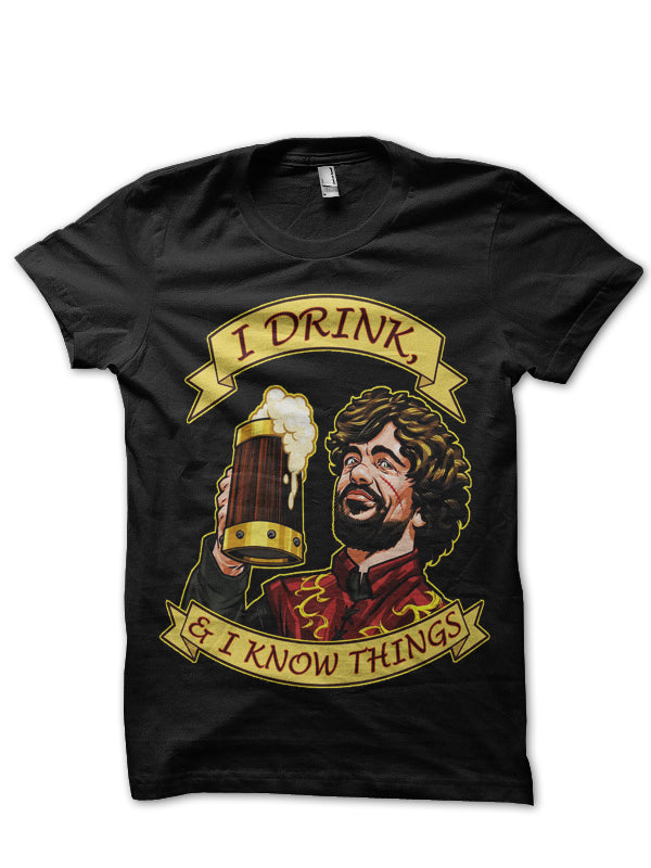 Tyrion Lannister I Drink And I Know Things T-Shirts, Hoodie, Sweatshirt | PureTeeCo.com