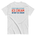 Everything Is Ice Cream Or Not Ice Cream Men's Classic Tee Hoodie, Sweatshirt | PureTeeCo.com (Image 1)