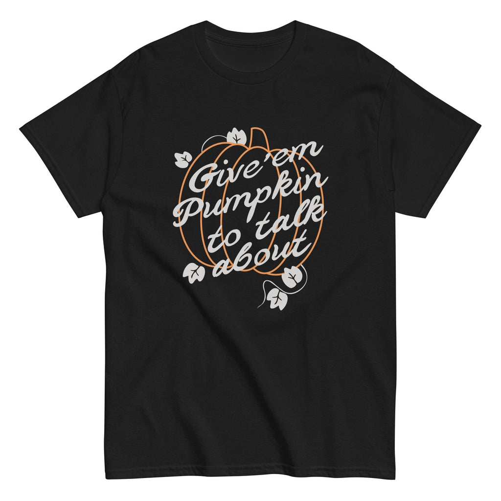 Give 'em Pumpkin To Talk About Men's Classic Tee Hoodie, Sweatshirt | PureTeeCo.com (Image 1)