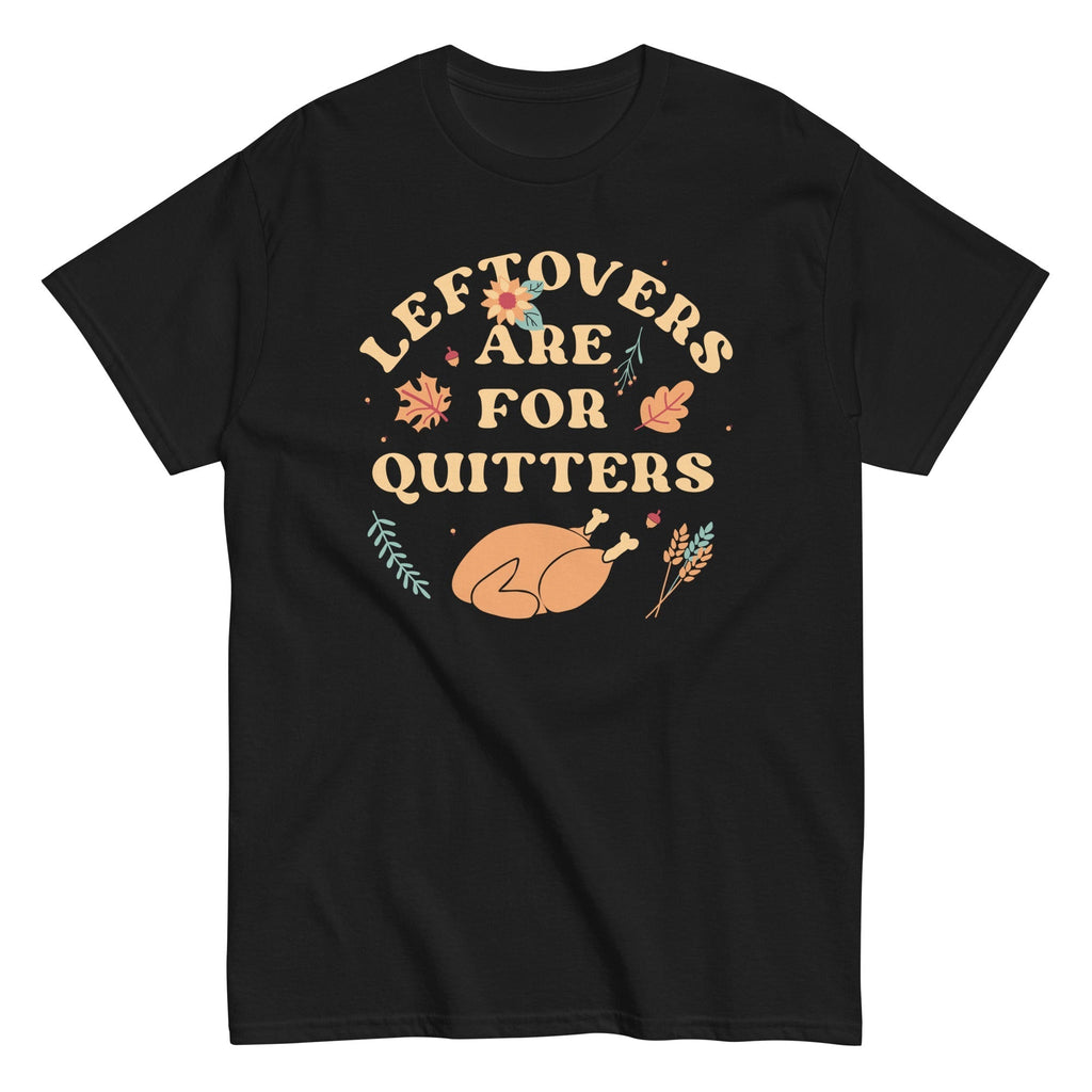 Leftovers Are For Quitters Men's Classic Tee Hoodie, Sweatshirt | PureTeeCo.com (Image 3)