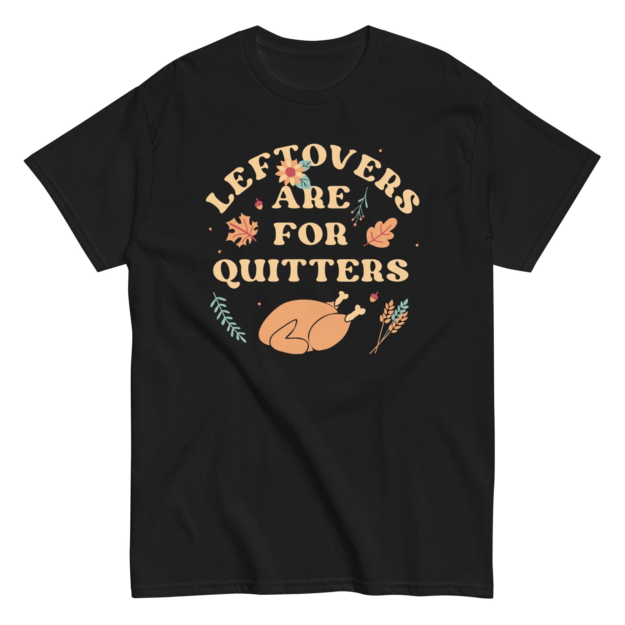 Leftovers Are For Quitters Men's Classic Tee Hoodie, Sweatshirt | PureTeeCo.com (Image 3)