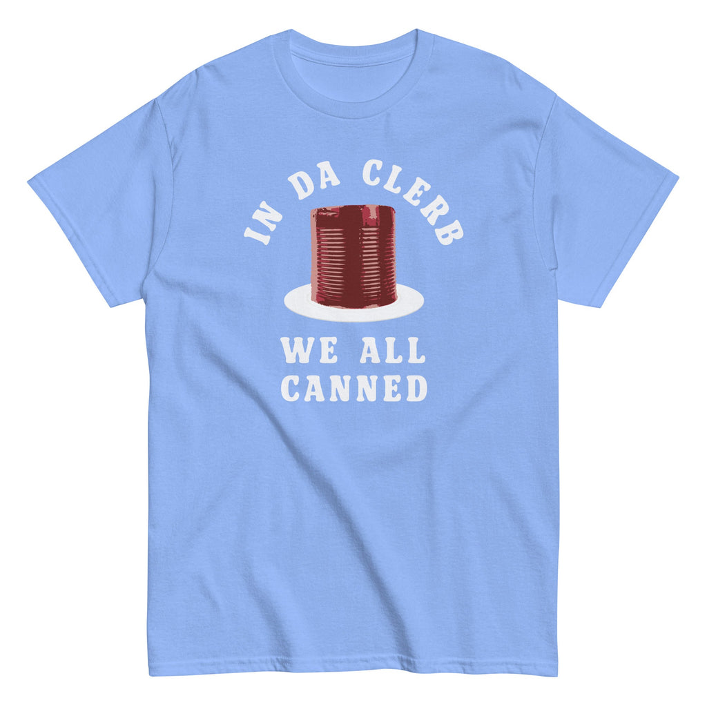 In Da Clerb We All Canned Men's Classic Tee Hoodie, Sweatshirt | PureTeeCo.com (Image 5)