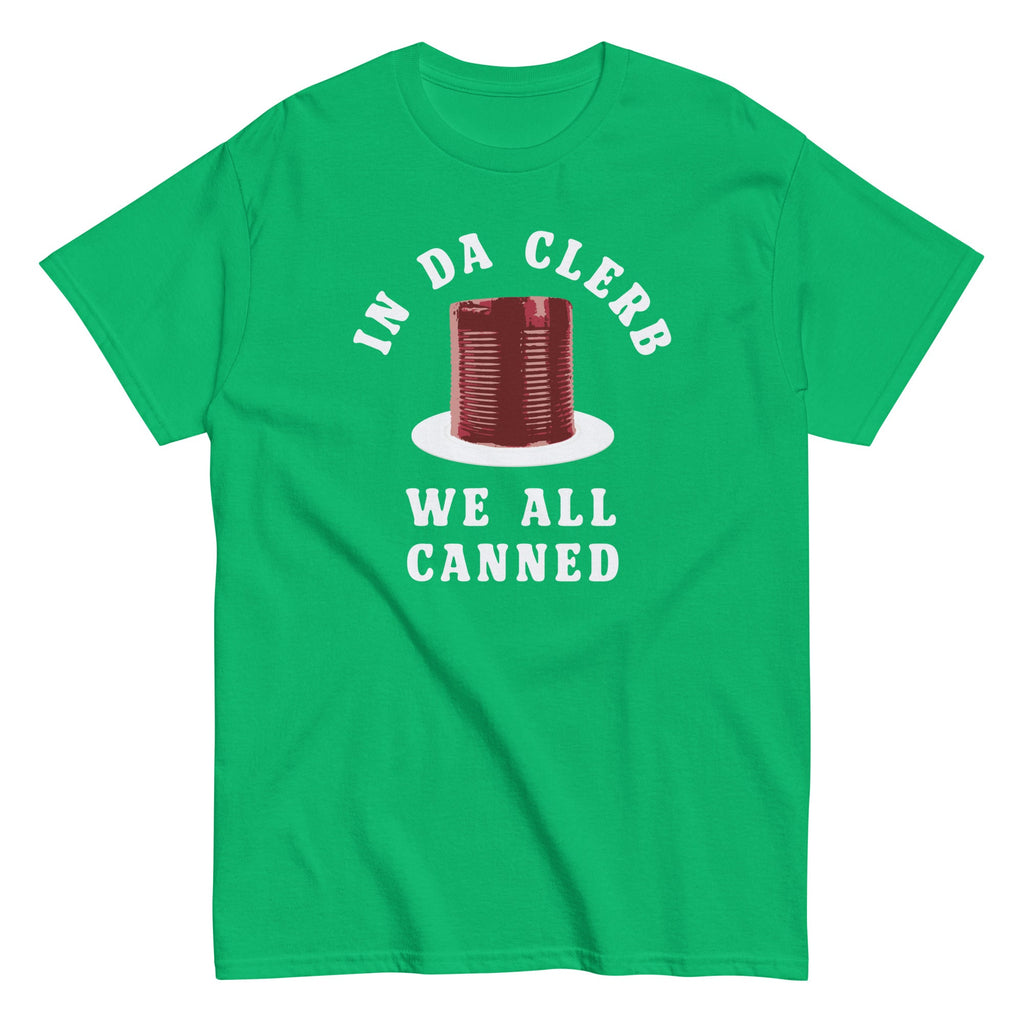 In Da Clerb We All Canned Men's Classic Tee Hoodie, Sweatshirt | PureTeeCo.com (Image 4)