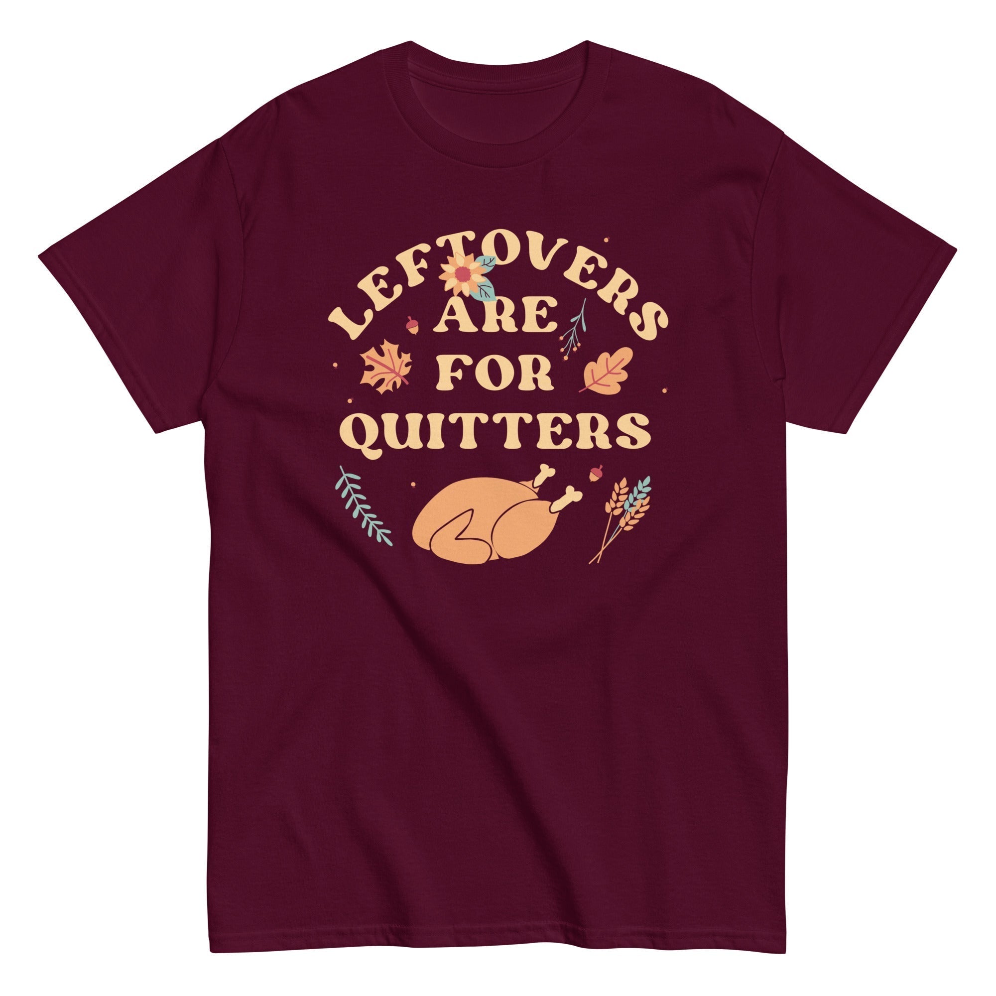 Leftovers Are For Quitters Men's Classic Tee Hoodie, Sweatshirt | PureTeeCo.com (Image 1)