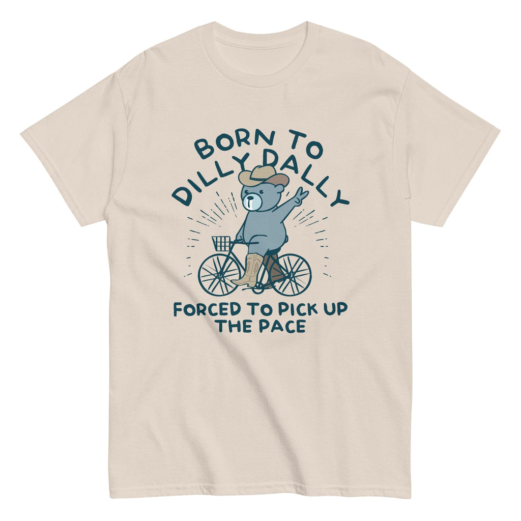 Born To Dilly Dally Forced To Pick Up The Pace Men's Classic Tee Hoodie, Sweatshirt | PureTeeCo.com (Image 4)