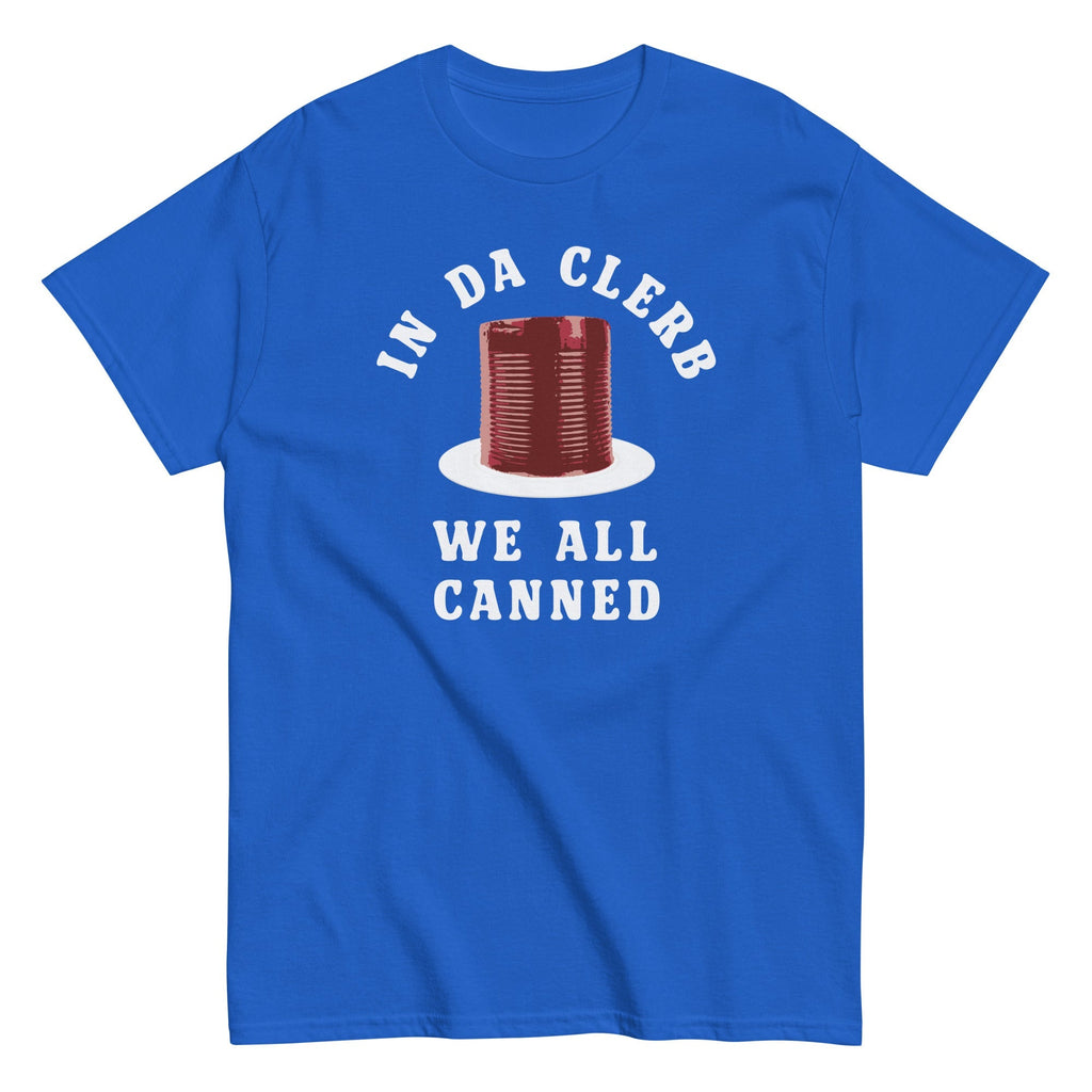 In Da Clerb We All Canned Men's Classic Tee Hoodie, Sweatshirt | PureTeeCo.com (Image 3)