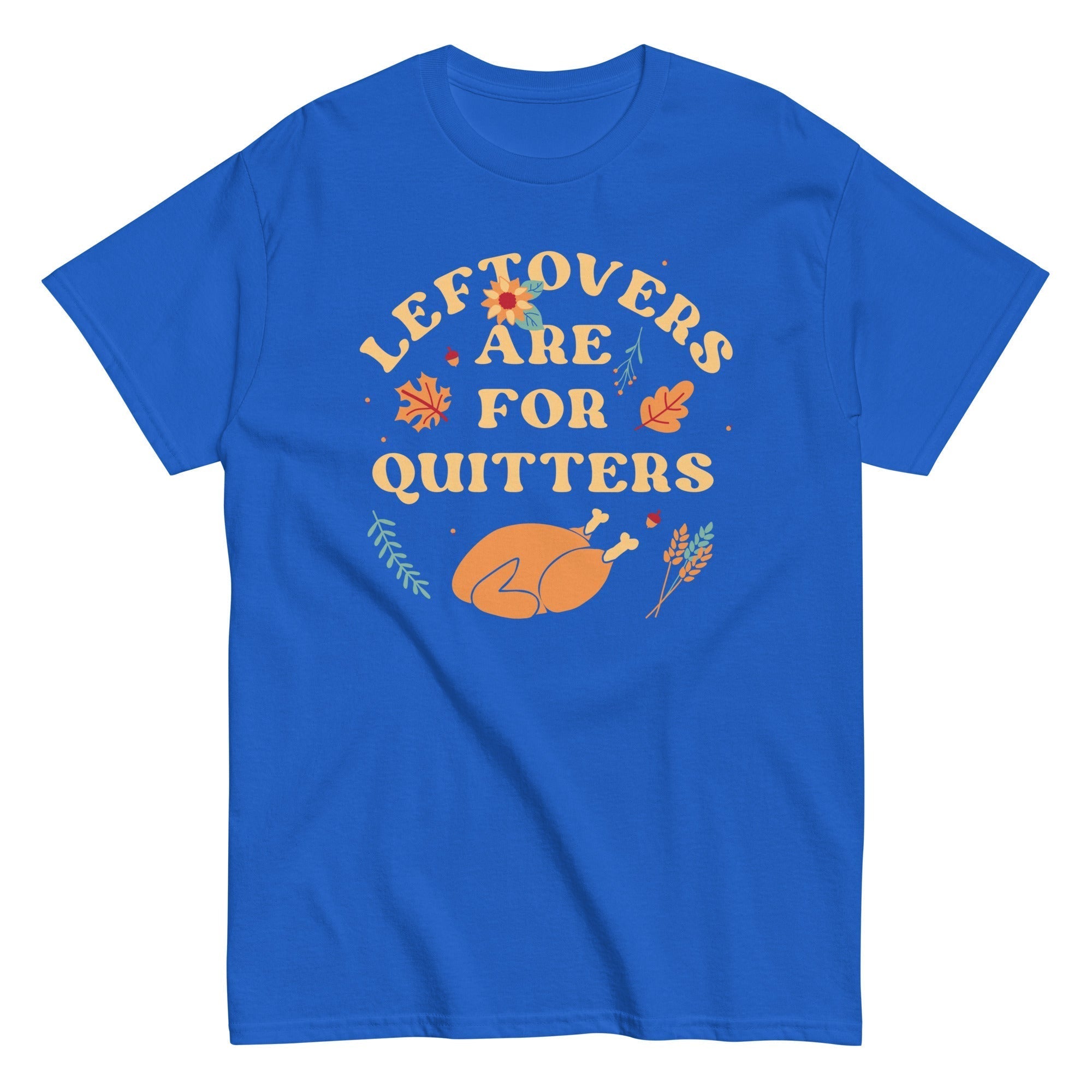 Leftovers Are For Quitters Men's Classic Tee Hoodie, Sweatshirt | PureTeeCo.com (Image 4)