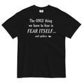 The Only Thing We Have To Fear Men's Relaxed Fit Tee Hoodie, Sweatshirt | PureTeeCo.com (Image 1)