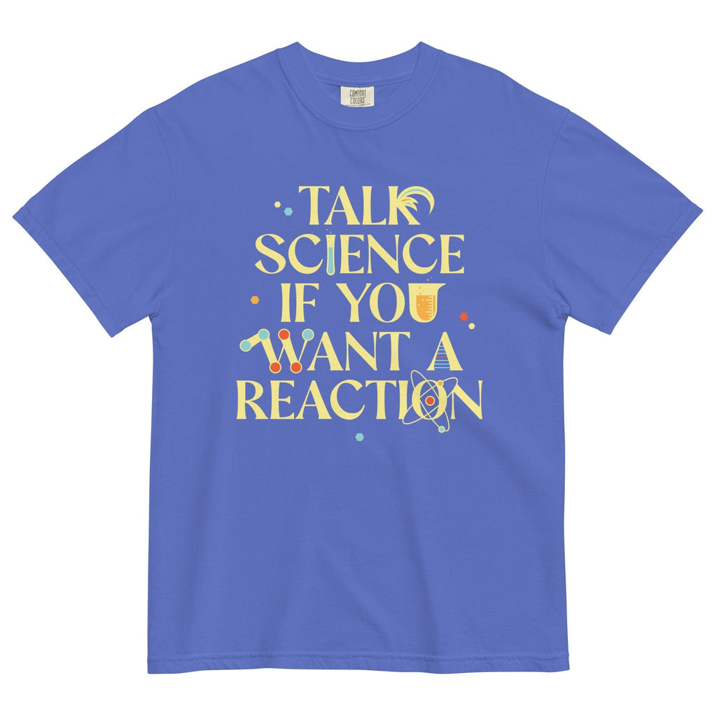 Talk Science If You Want A Reaction Men's Relaxed Fit Tee Hoodie, Sweatshirt | PureTeeCo.com (Image 1)