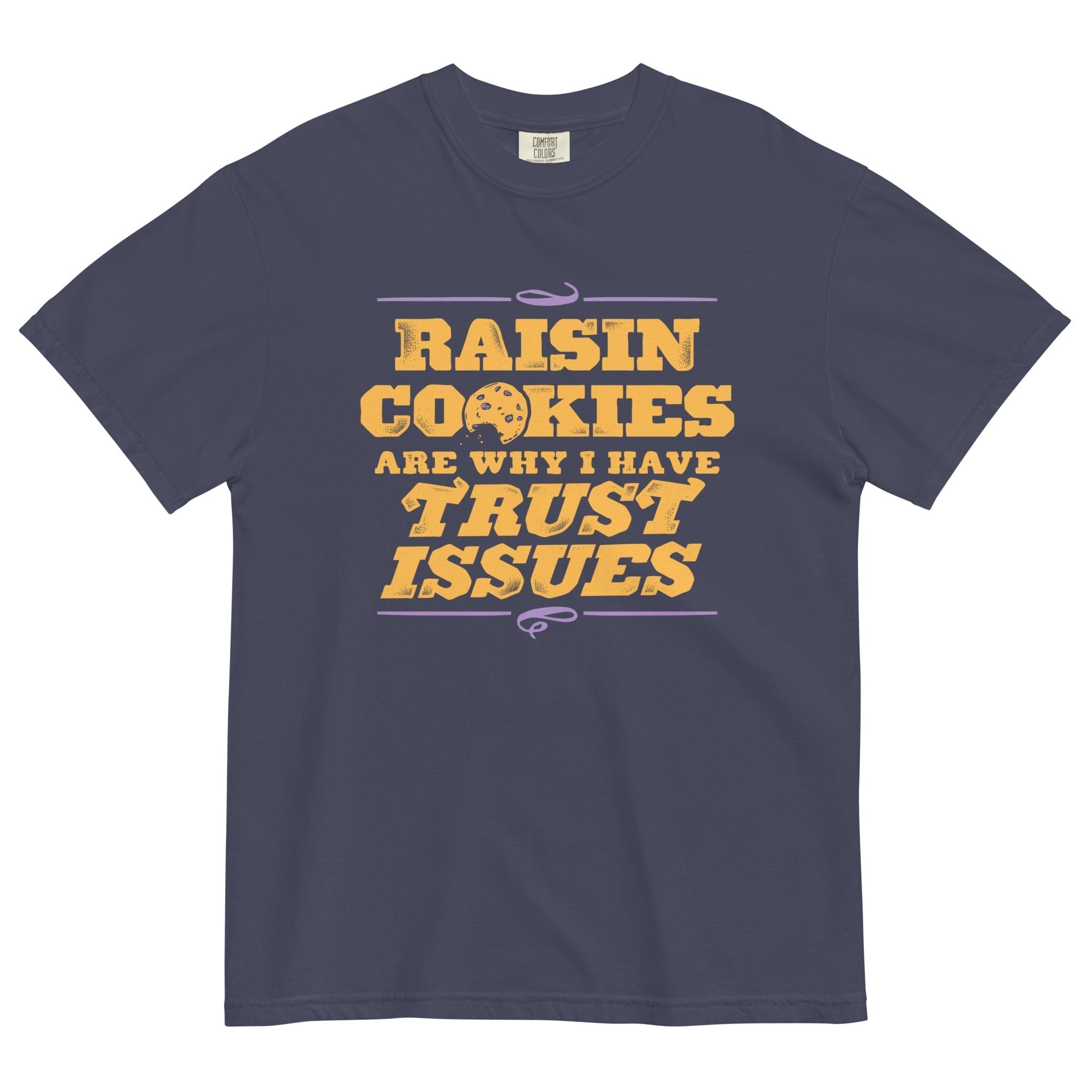 Raisin Cookies Are Why I Have Trust Issues Men's Relaxed Fit Tee Hoodie, Sweatshirt | PureTeeCo.com (Image 1)