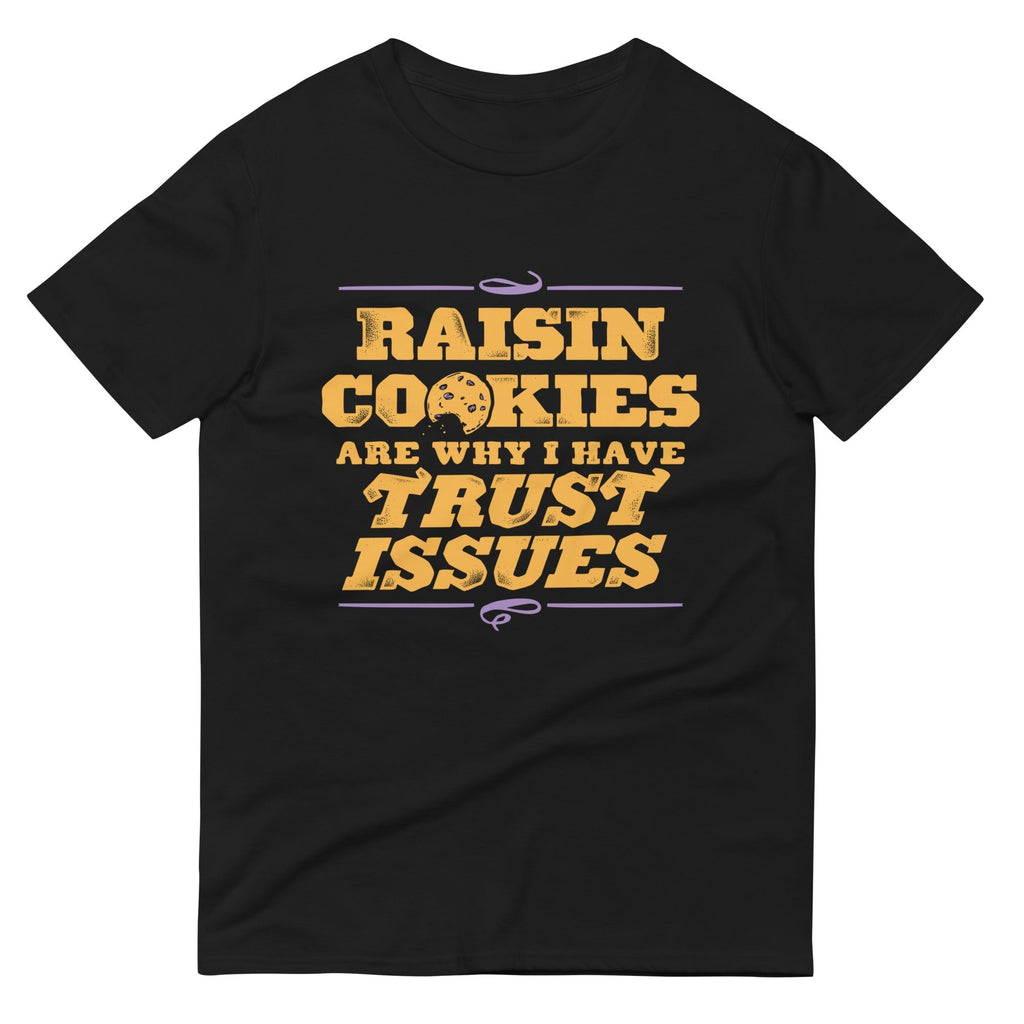 Raisin Cookies Are Why I Have Trust Issues Men's Signature Tee Hoodie, Sweatshirt | PureTeeCo.com (Image 2)
