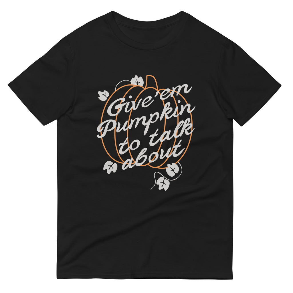 Give 'em Pumpkin To Talk About Men's Signature Tee Hoodie, Sweatshirt | PureTeeCo.com (Image 1)