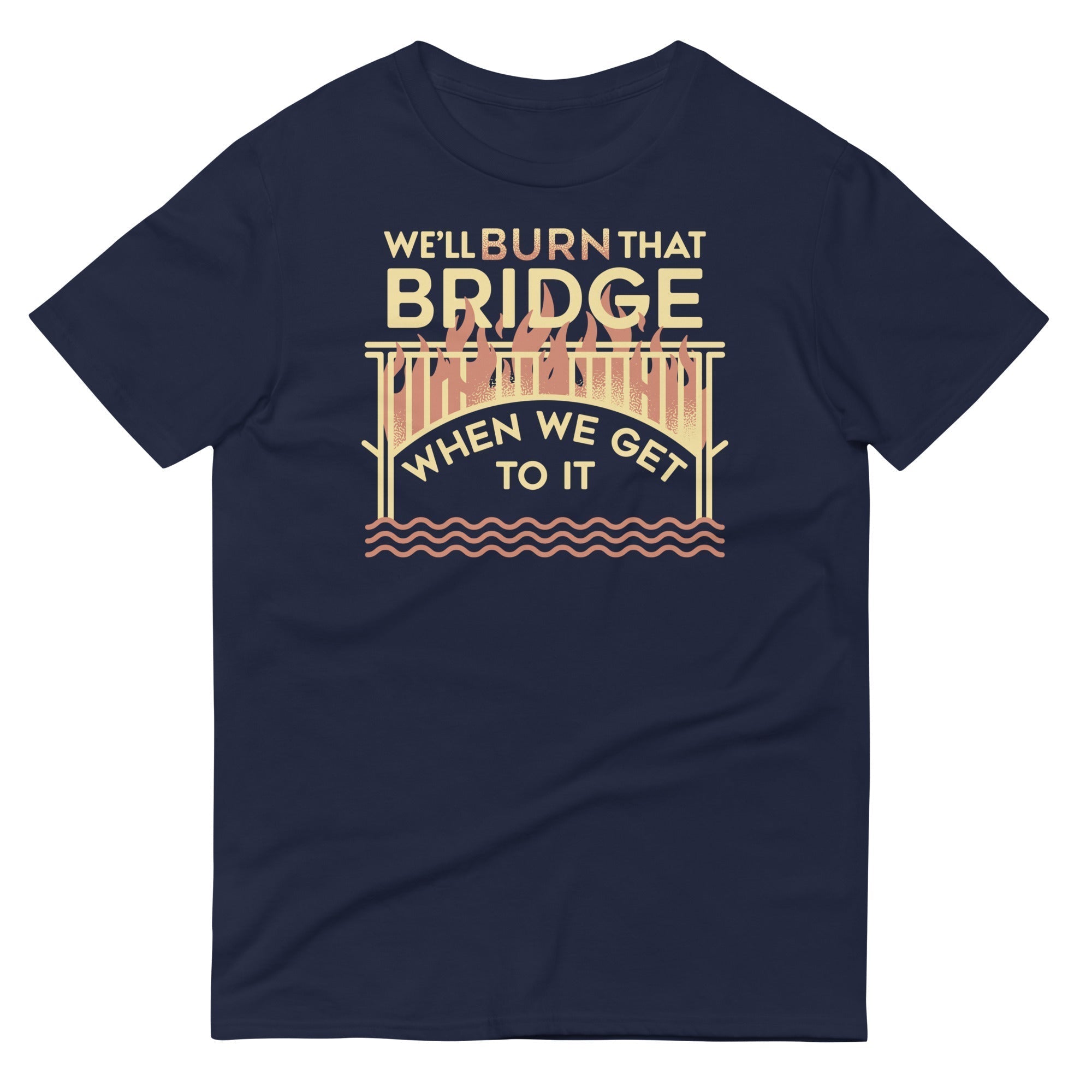 We'll Burn That Bridge When We Get To It Men's Signature Tee Hoodie, Sweatshirt | PureTeeCo.com (Image 2)