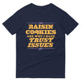 Raisin Cookies Are Why I Have Trust Issues Men's Signature Tee Hoodie, Sweatshirt | PureTeeCo.com (Image 1)