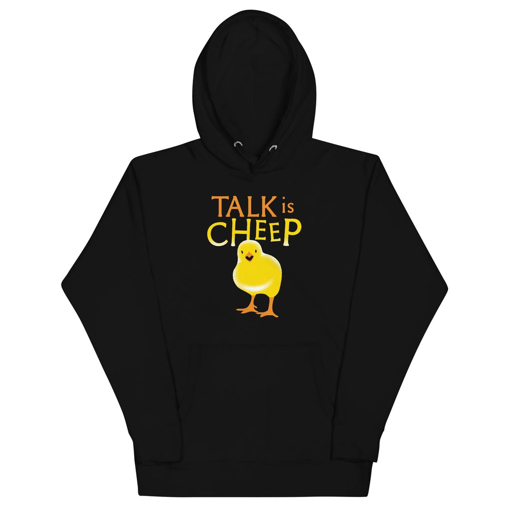 Talk Is Cheep Unisex Hoodie T-Shirts, Sweatshirt | PureTeeCo.com (Image 1)