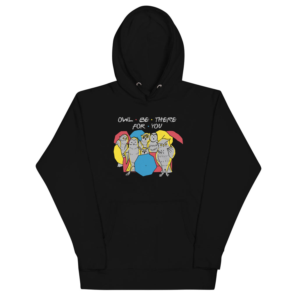 Owl Be There For You Unisex Hoodie T-Shirts, Sweatshirt | PureTeeCo.com (Image 1)