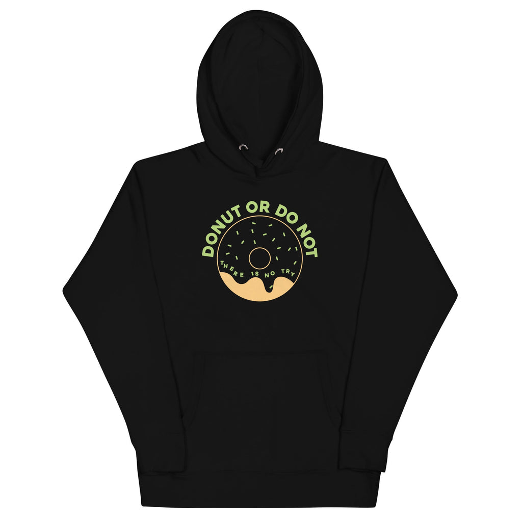 Donut Or Do Not Unisex Hoodie T-Shirts, Sweatshirt | PureTeeCo.com (Image 1)
