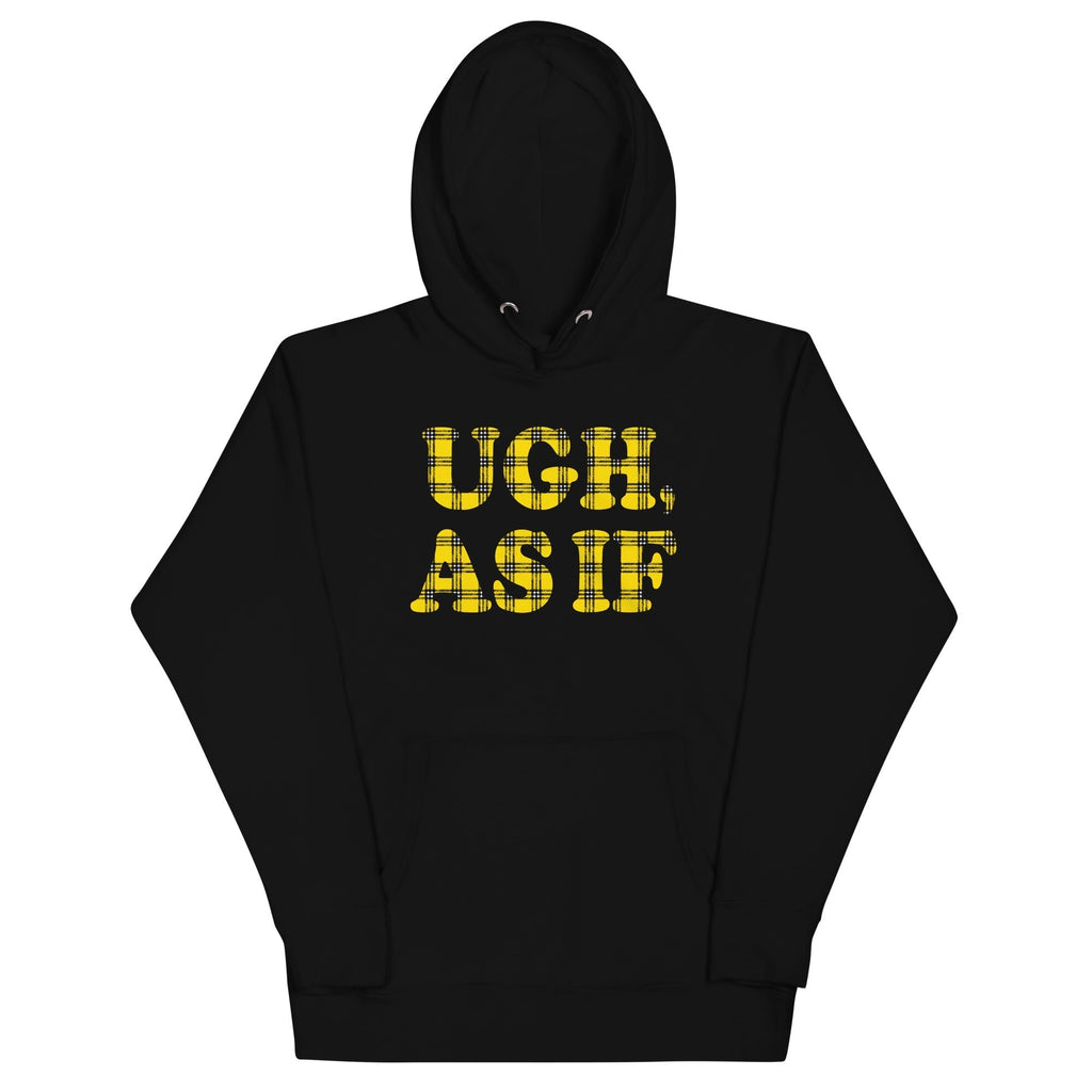 Ugh, As If Unisex Hoodie T-Shirts, Sweatshirt | PureTeeCo.com (Image 2)