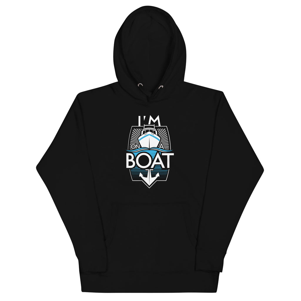 I'm On A Boat Unisex Hoodie T-Shirts, Sweatshirt | PureTeeCo.com (Image 2)