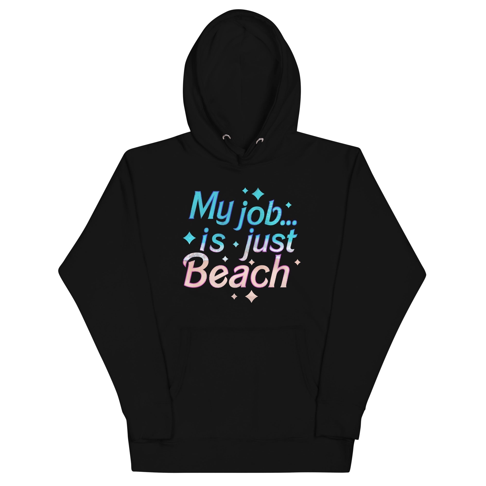 My Job Is Just Beach Unisex Hoodie T-Shirts, Sweatshirt | PureTeeCo.com (Image 2)