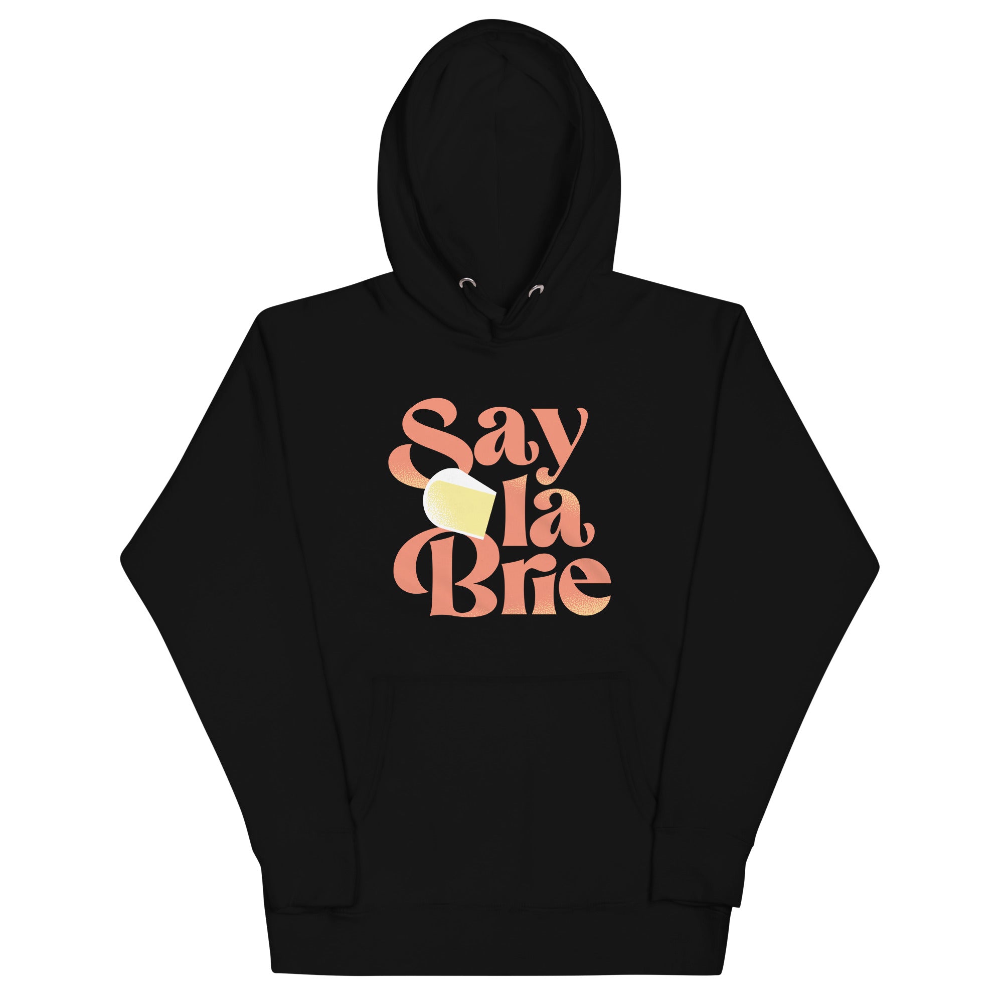 Say La Brie Unisex Hoodie T-Shirts, Sweatshirt | PureTeeCo.com (Image 2)