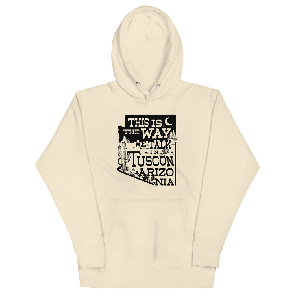 This Is The Way We Talk In Tuscon Arizonia Unisex Hoodie T-Shirts, Sweatshirt | PureTeeCo.com (Image 1)