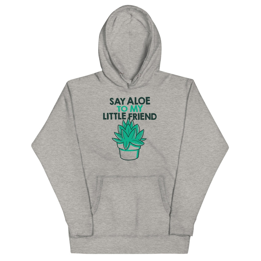 Say Aloe To My Little Friend Unisex Hoodie T-Shirts, Sweatshirt | PureTeeCo.com (Image 1)